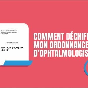 Interprétation de l’ordonnance ophtalmologique